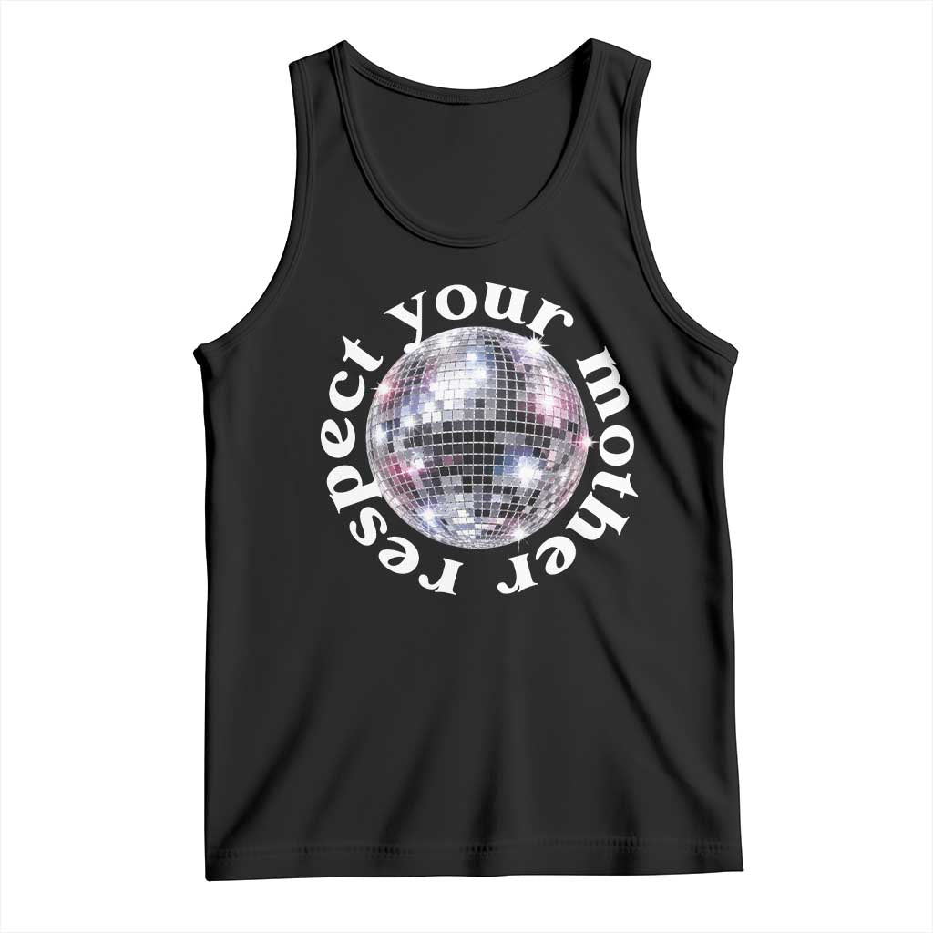 Disco Ball Respect Your Mother Tank Top Black and White Concert Mirrorball Retro