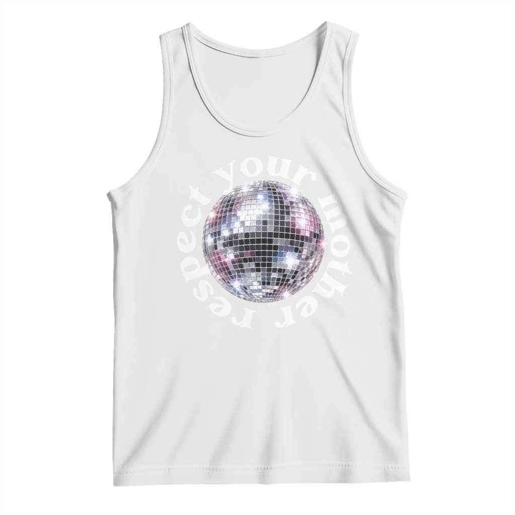 Disco Ball Respect Your Mother Tank Top Black and White Concert Mirrorball Retro