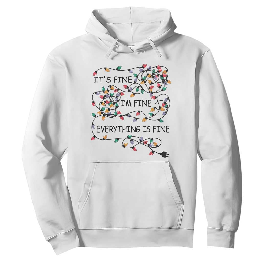 Funny Christmas Hoodie It's Fine I'm Fine Everything Is Fine Xmas Lights TS10 White Print Your Wear