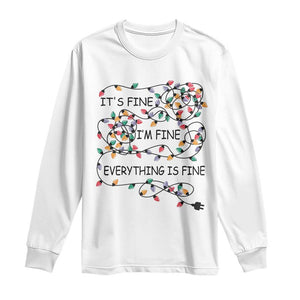 Funny Christmas Long Sleeve Shirt It's Fine I'm Fine Everything Is Fine Xmas Lights TS10 White Print Your Wear