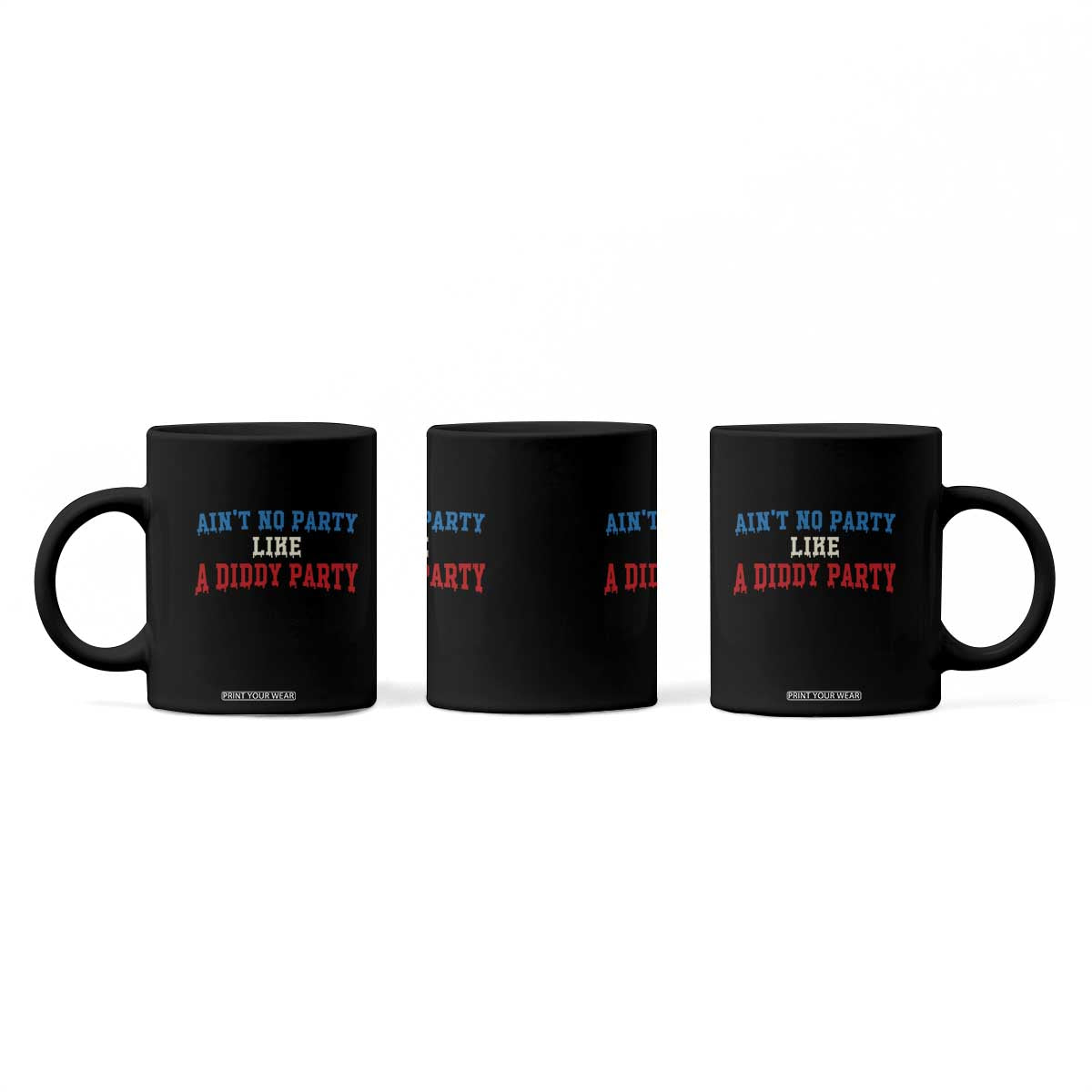 Aint No Party Like A Diddy Party Coffee Mug Slimy Font Vintage TS10 Print Your Wear