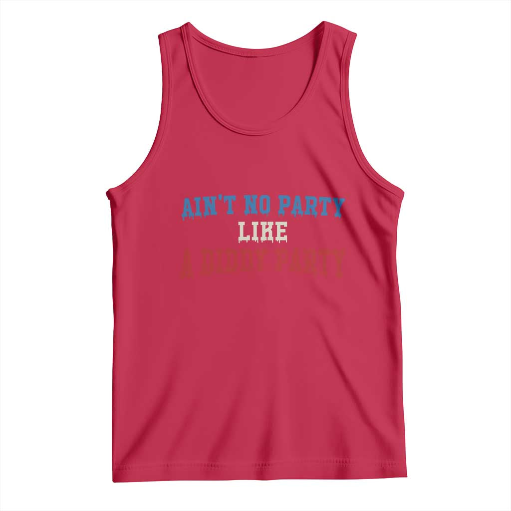Aint No Party Like A Diddy Party Tank Top Slimy Font Vintage TS10 Red Print Your Wear