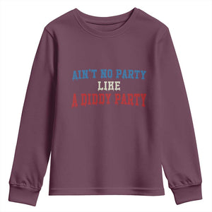Aint No Party Like A Diddy Party Youth Sweatshirt Slimy Font Vintage TS10 Maroon Print Your Wear