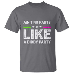 Ain't No Party Like A Diddy Party Funny T Shirt TS10 Charcoal Print Your Wear