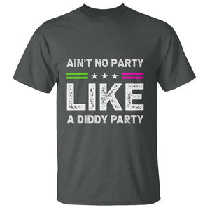 Ain't No Party Like A Diddy Party Funny T Shirt TS10 Dark Heather Print Your Wear