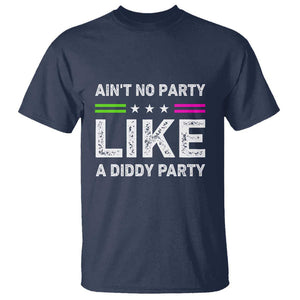 Ain't No Party Like A Diddy Party Funny T Shirt TS10 Navy Print Your Wear