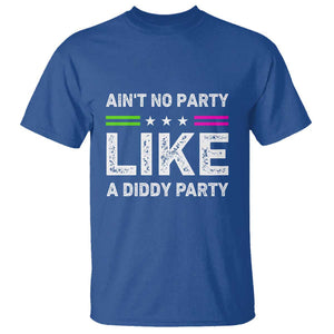 Ain't No Party Like A Diddy Party Funny T Shirt TS10 Royal Blue Print Your Wear