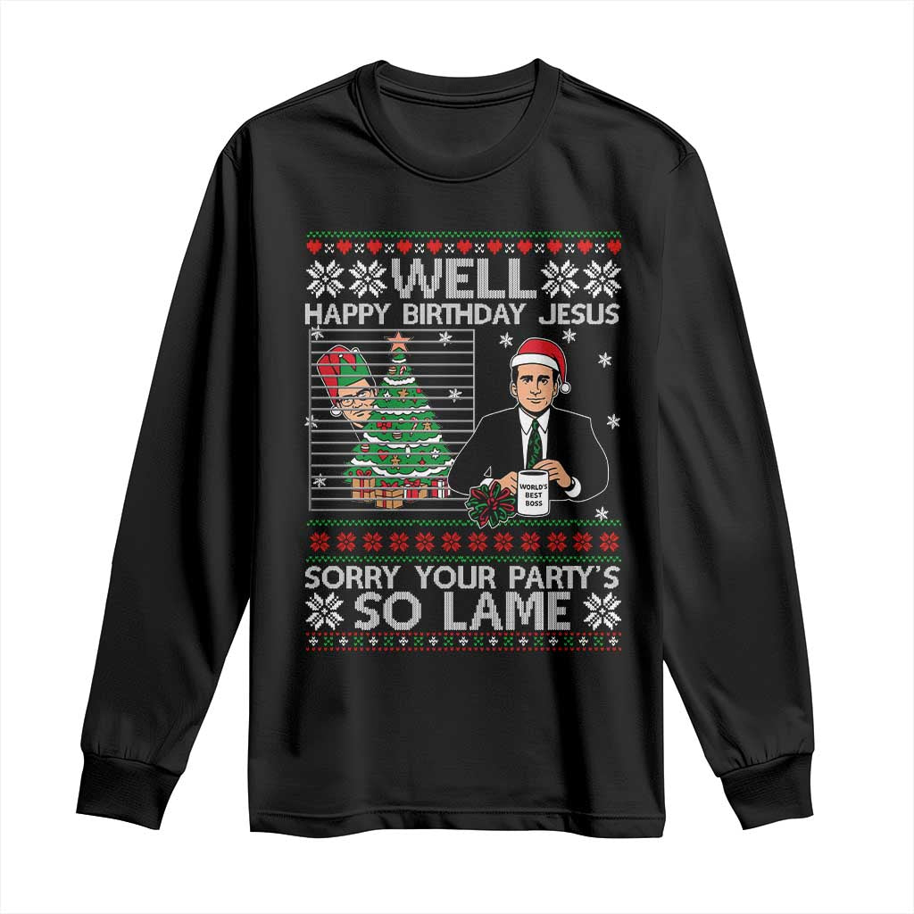 Funny Office Christmas Long Sleeve Shirt Party Well Happy Birthday Jesus TV Show Ugly Xmas TS10 Black Print Your Wear