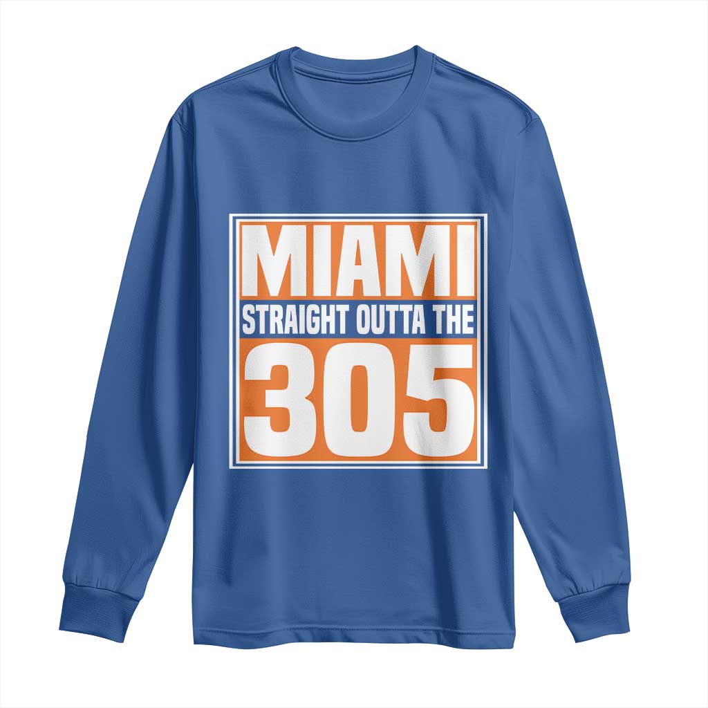 Miami Long Sleeve Shirt Straight Outta The 305 Area Code Florida Pride TS10 Royal Blue Print Your Wear