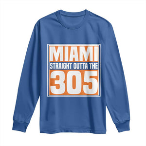 Miami Long Sleeve Shirt Straight Outta The 305 Area Code Florida Pride TS10 Royal Blue Print Your Wear