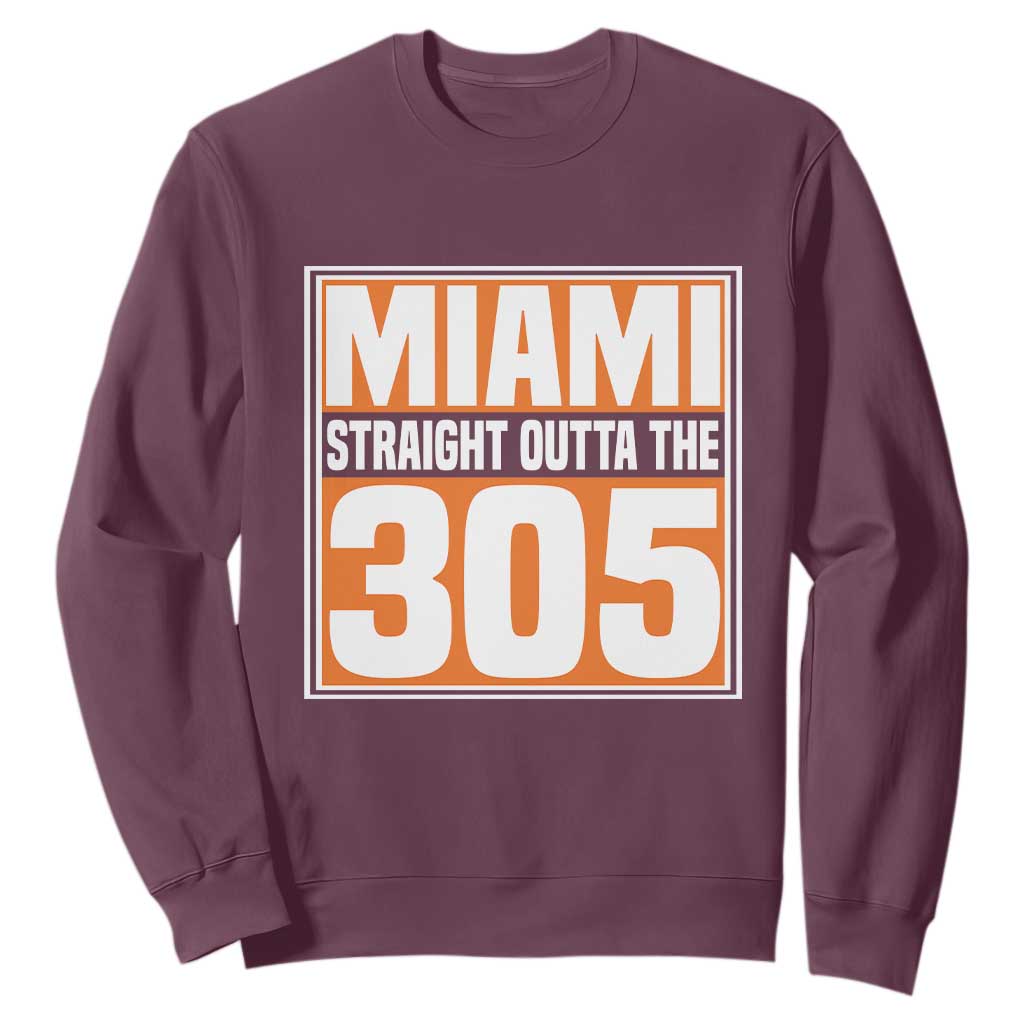 Miami Sweatshirt Straight Outta The 305 Area Code Florida Pride TS10 Maroon Print Your Wear