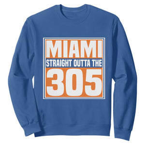 Miami Sweatshirt Straight Outta The 305 Area Code Florida Pride TS10 Royal Blue Print Your Wear