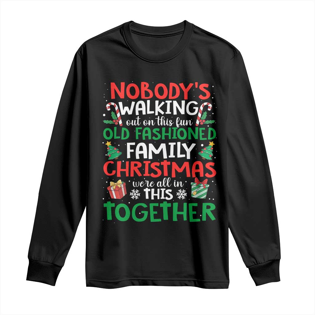 Christmas Family Vacation Long Sleeve Shirt Nobodys Walking Out On This Fun Old Family TS10 Black Print Your Wear