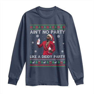 Funny Ugly Christmas Long Sleeve Shirt Aint No Party Like A Diddy Party TS10 Navy Print Your Wear