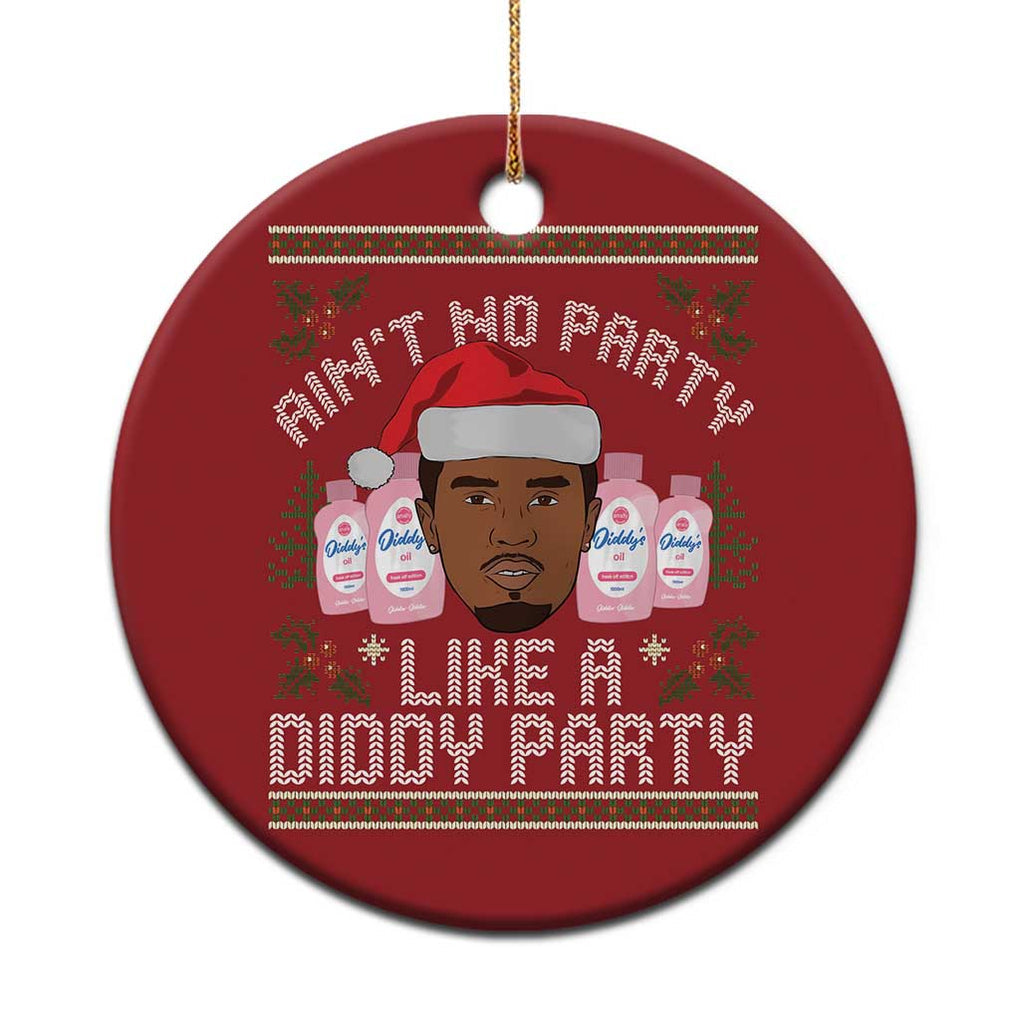 Funny Christmas Ornament Ain't No Party Like a Diddy Party Baby Oil Ugly Gifts TS10 Print Your Wear