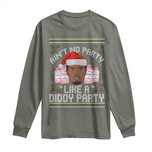 Funny Christmas Long Sleeve Shirt Ain't No Party Like a Diddy Party Baby Oil Ugly Gifts TS10 Military Green Print Your Wear