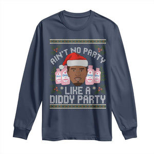 Funny Christmas Long Sleeve Shirt Ain't No Party Like a Diddy Party Baby Oil Ugly Gifts TS10 Navy Print Your Wear