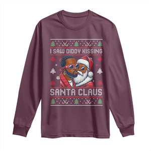 Funny Christmas Long Sleeve Shirt Funy Dirty I Saw Diddy Kissing Santa Claus Ugly Xmas Sweater TS10 Maroon Print Your Wear