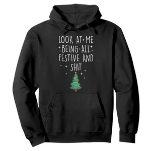 Funny Christmas Saying Hoodie Look At Me Being All Festive TS10 Black Print Your Wear