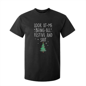 Funny Christmas Saying T Shirt For Kid Look At Me Being All Festive TS10 Black Print Your Wear