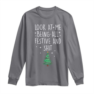 Funny Christmas Saying Long Sleeve Shirt Look At Me Being All Festive TS10 Charcoal Print Your Wear