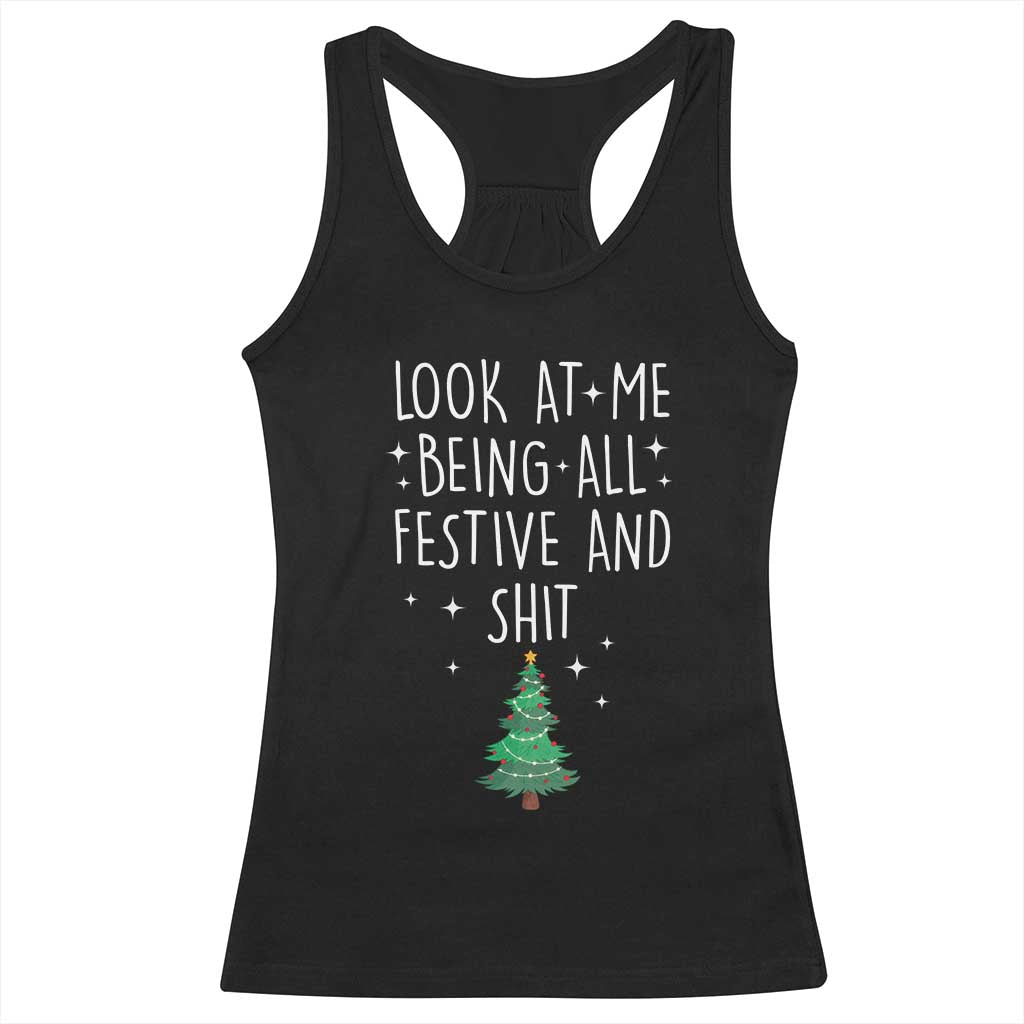 Funny Christmas Saying Racerback Tank Top Look At Me Being All Festive TS10 Black Print Your Wear