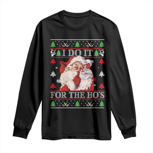 Funny Christmas Santa Long Sleeve Shirt Vintage Santa I Do It For The Ho's Ugly Christmas TS10 Black Print Your Wear