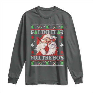 Funny Christmas Santa Long Sleeve Shirt Vintage Santa I Do It For The Ho's Ugly Christmas TS10 Dark Heather Print Your Wear