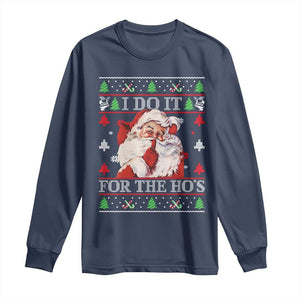 Funny Christmas Santa Long Sleeve Shirt Vintage Santa I Do It For The Ho's Ugly Christmas TS10 Navy Print Your Wear