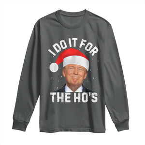 Funny Christmas Trump Long Sleeve Shirt Vintage Santa I Do It For The Ho's TS10 Dark Heather Print Your Wear