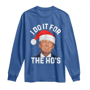 Funny Christmas Trump Long Sleeve Shirt Vintage Santa I Do It For The Ho's TS10 Royal Blue Print Your Wear