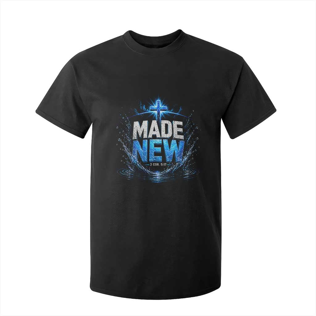Christian Baptism T Shirt For Kid Made Water Bible Verse Baptized TS10 Black Print Your Wear