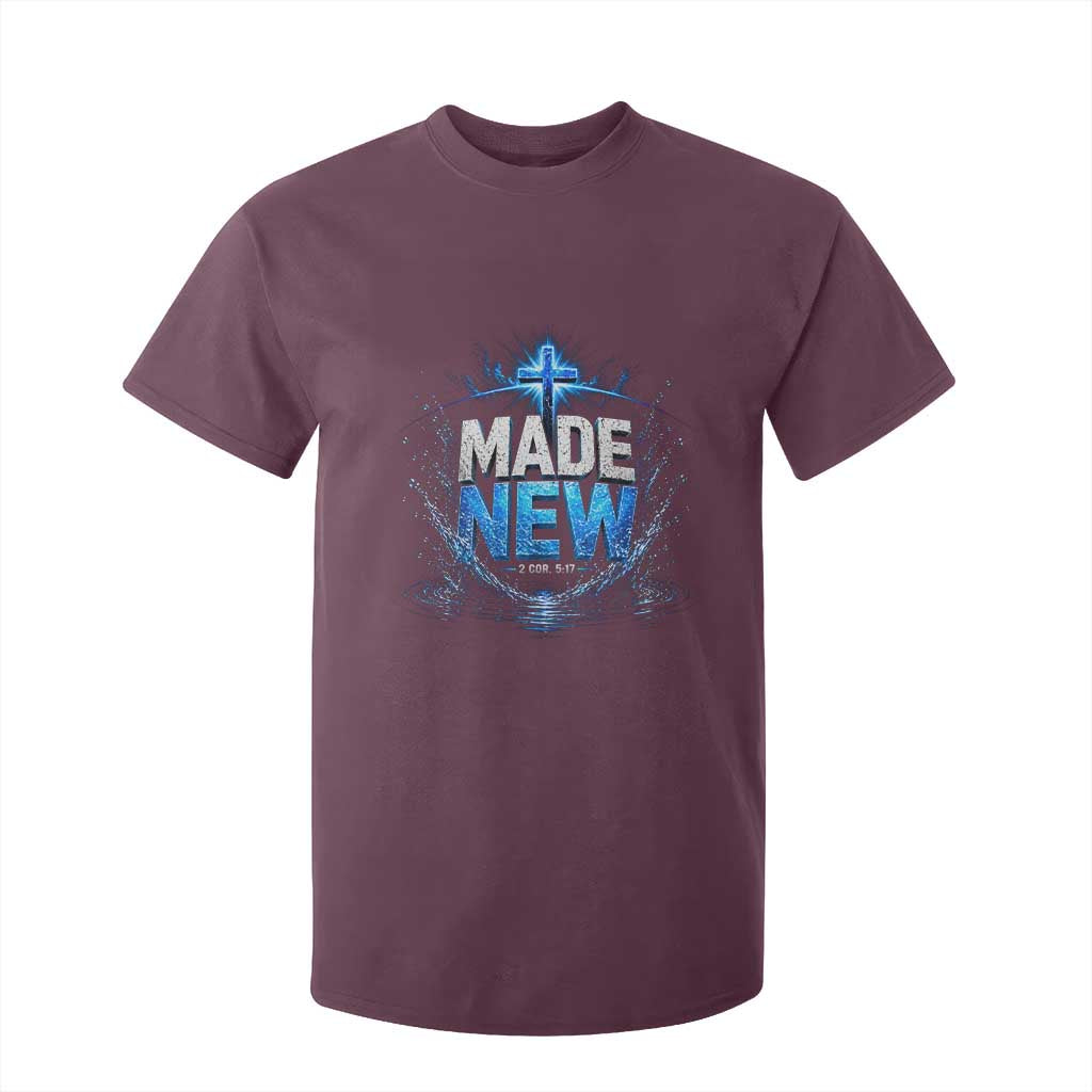 Christian Baptism T Shirt For Kid Made Water Bible Verse Baptized TS10 Maroon Print Your Wear
