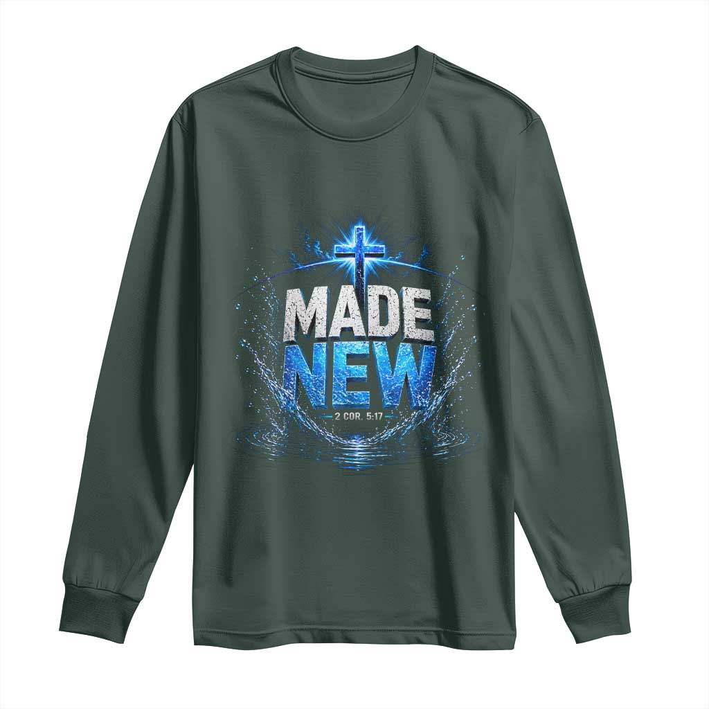 Christian Baptism Long Sleeve Shirt Made Water Bible Verse Baptized TS10 Dark Forest Green Print Your Wear