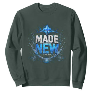 Christian Baptism Sweatshirt Made Water Bible Verse Baptized TS10 Dark Forest Green Print Your Wear