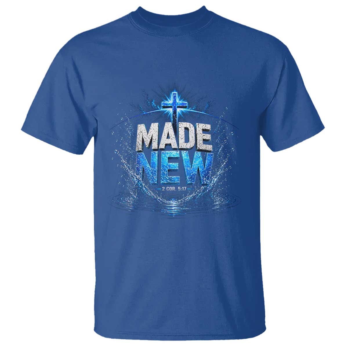 Christian Baptism T Shirt Made Water Bible Verse Baptized TS10 Royal Blue Print Your Wear