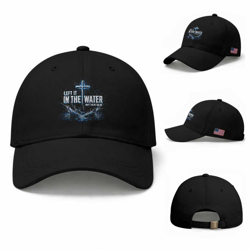 Baptism Baseball Cap Left It In The Water Matthew 28 19 Christian Cross TS10 Baseball Cap Universal Fit Black Print Your Wear