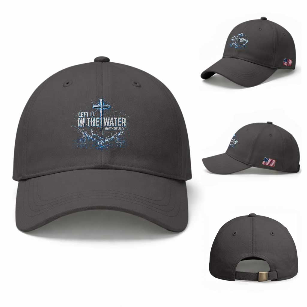 Baptism Baseball Cap Left It In The Water Matthew 28 19 Christian Cross TS10 Baseball Cap Universal Fit Dark Gray Print Your Wear