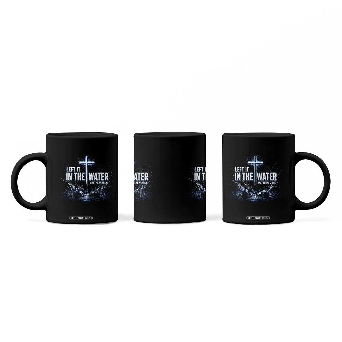 Baptism Coffee Mug Left It In The Water Matthew 28 19 Christian Cross TS10 Print Your Wear