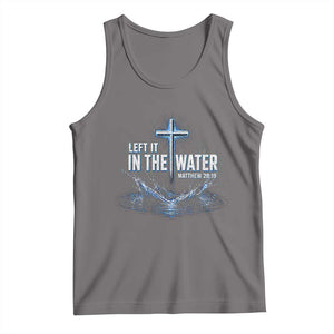 Baptism Tank Top Left It In The Water Matthew 28 19 Christian Cross TS10 Deep Heather Print Your Wear