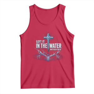 Baptism Tank Top Left It In The Water Matthew 28 19 Christian Cross TS10 Red Print Your Wear