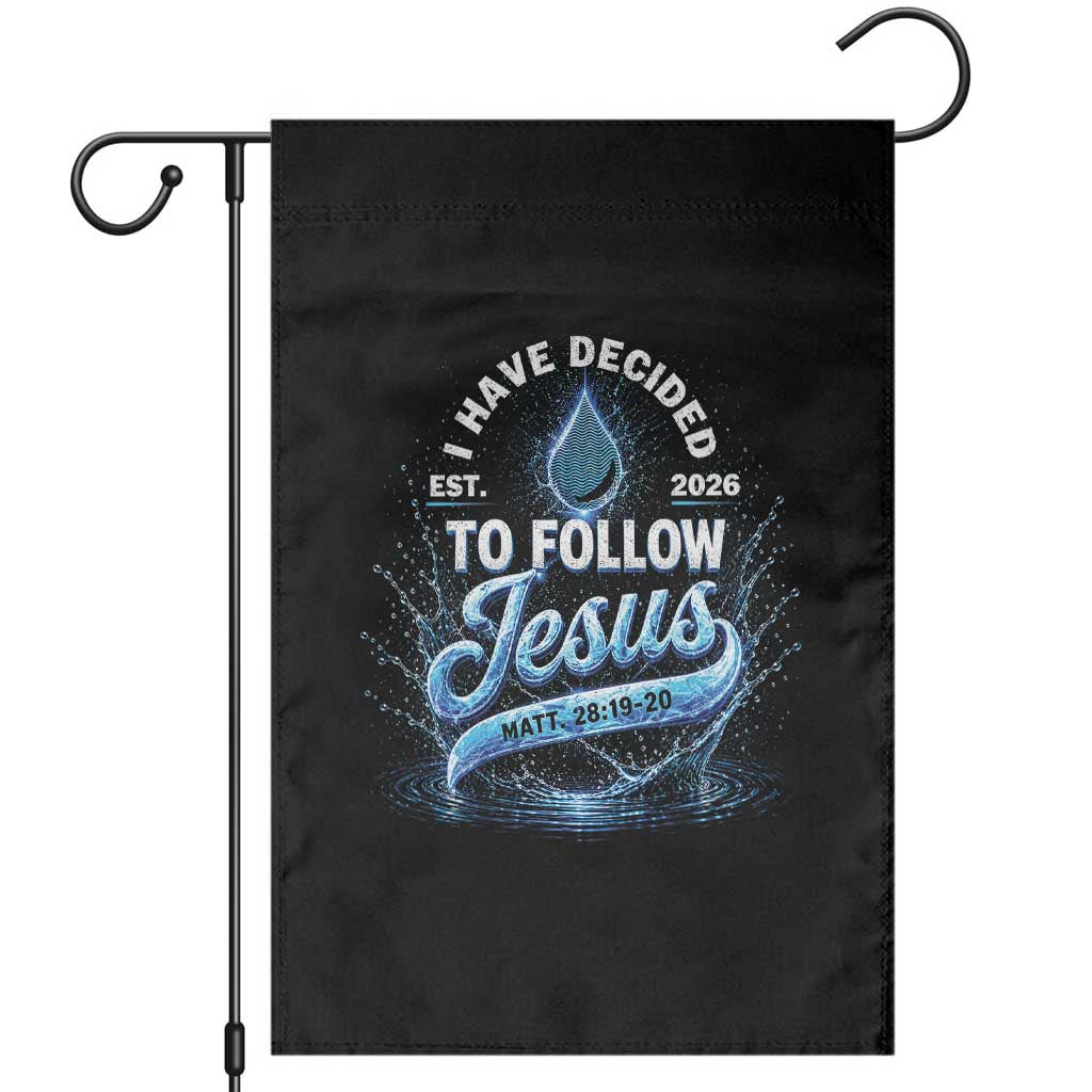 New Baptist Believer Garden Flag Have Decided To Follow Jesus 2026 TS10 Black Print Your Wear