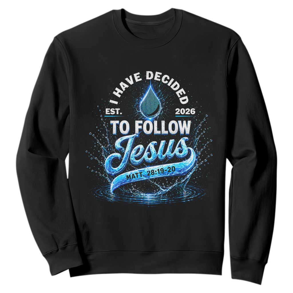 New Baptist Believer Sweatshirt Have Decided To Follow Jesus 2026 TS10 Black Print Your Wear