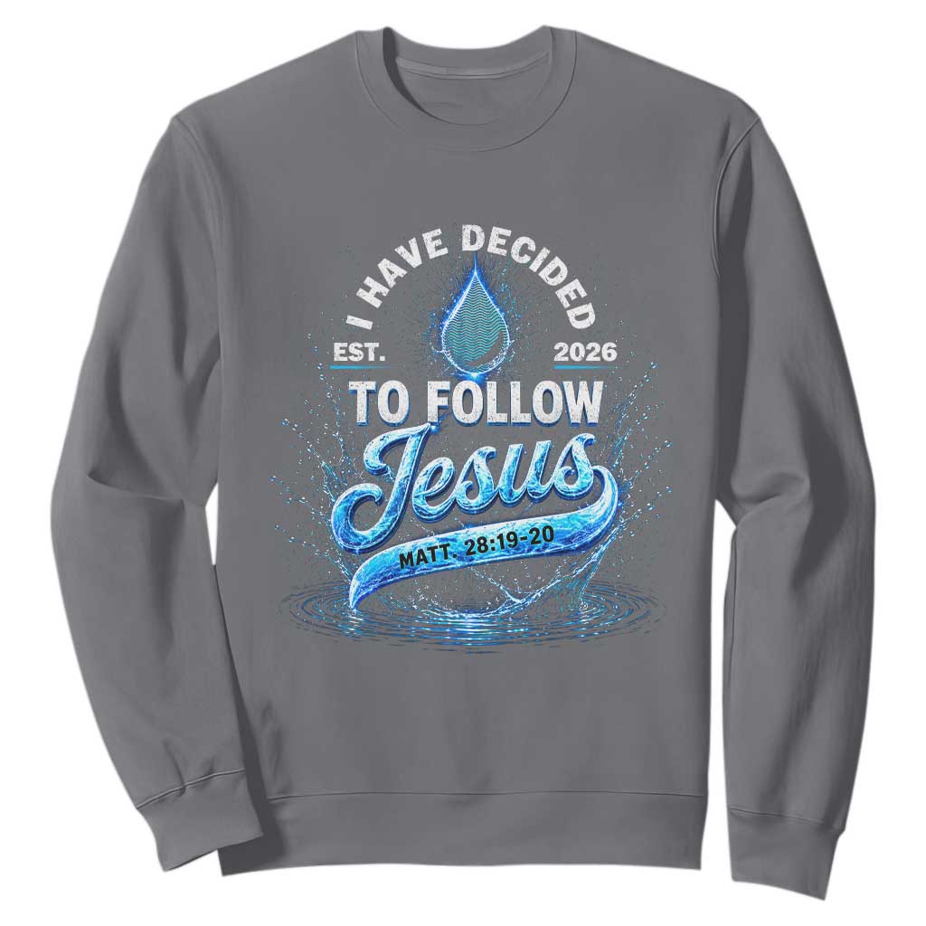 New Baptist Believer Sweatshirt Have Decided To Follow Jesus 2026 TS10 Charcoal Print Your Wear