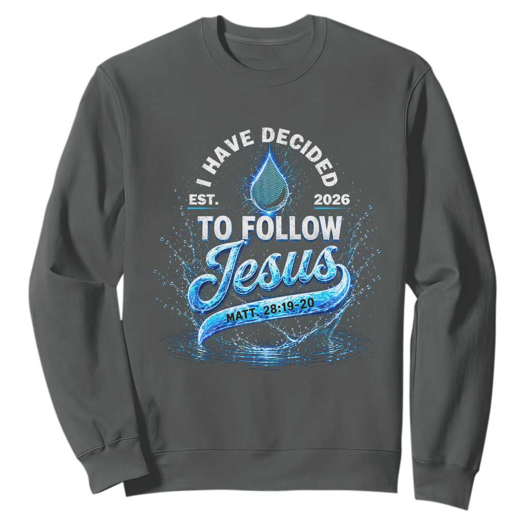 New Baptist Believer Sweatshirt Have Decided To Follow Jesus 2026 TS10 Dark Heather Print Your Wear
