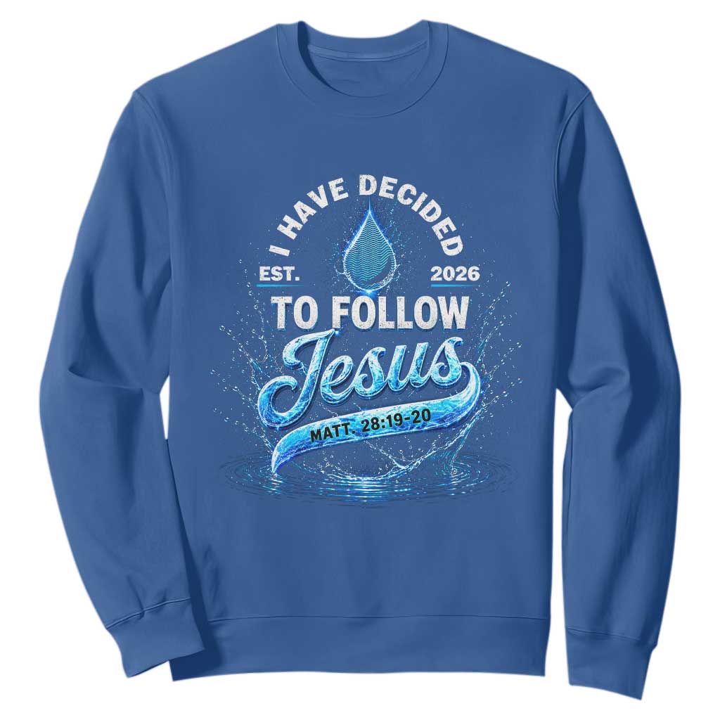 New Baptist Believer Sweatshirt Have Decided To Follow Jesus 2026 TS10 Royal Blue Print Your Wear