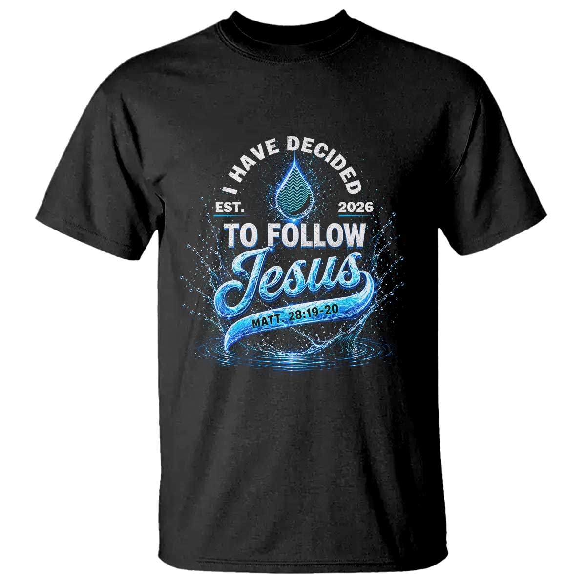 New Baptist Believer T Shirt Have Decided To Follow Jesus 2026 TS10 Black Print Your Wear