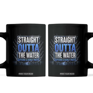 Baptism Coffee Mug Straight Outta Water Christian Baptized TS10 Black Print Your Wear