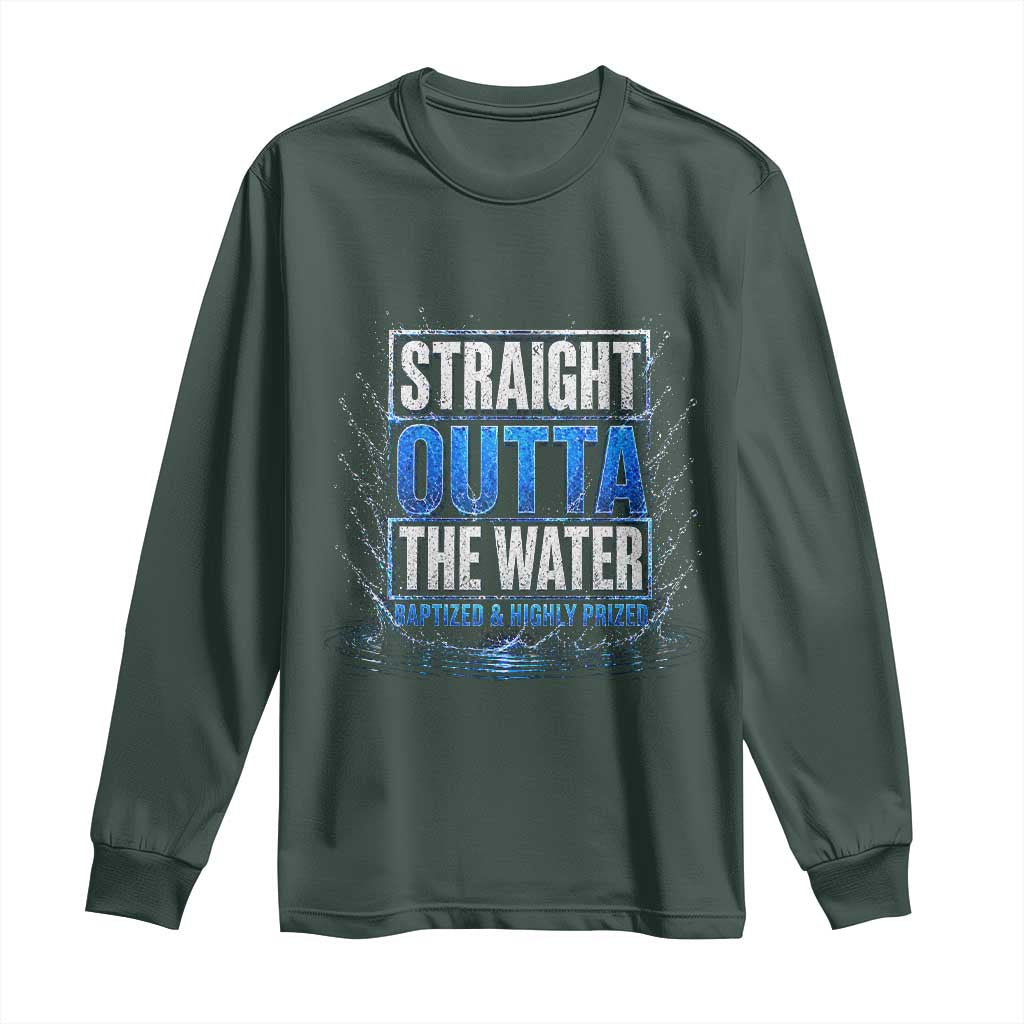 Baptism Long Sleeve Shirt Straight Outta Water Christian Baptized TS10 Dark Forest Green Print Your Wear