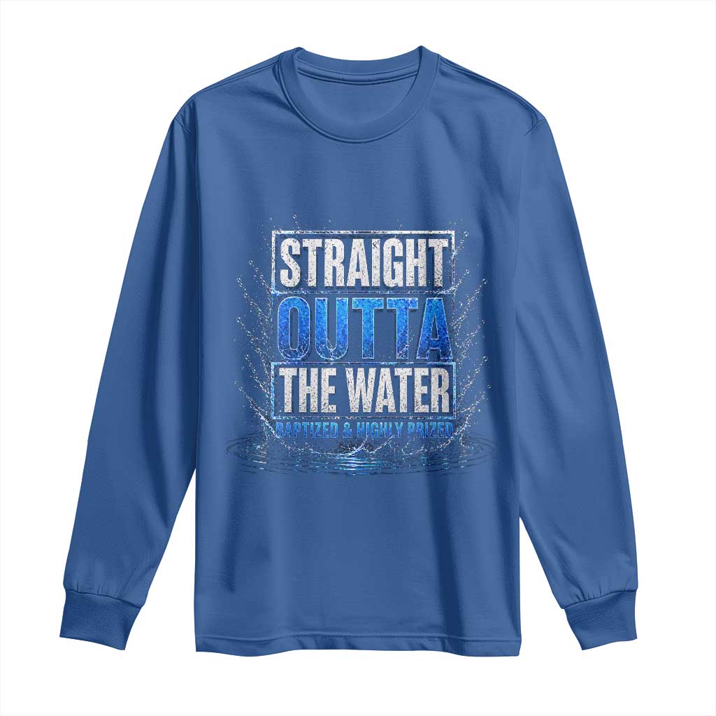 Baptism Long Sleeve Shirt Straight Outta Water Christian Baptized TS10 Royal Blue Print Your Wear